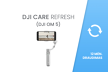 DJI Care Refresh 1-Year Plan (DJI OM 5)